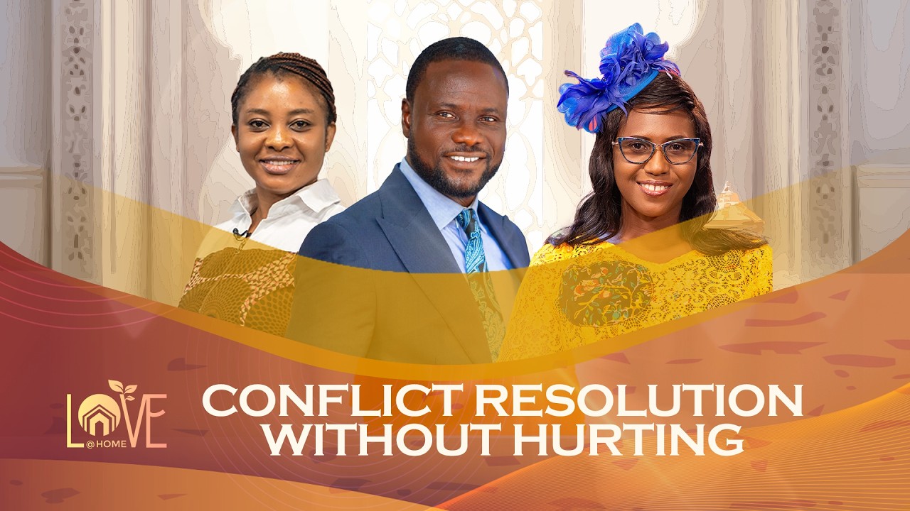 Love at Home || Conflict Resolution Without Hurting