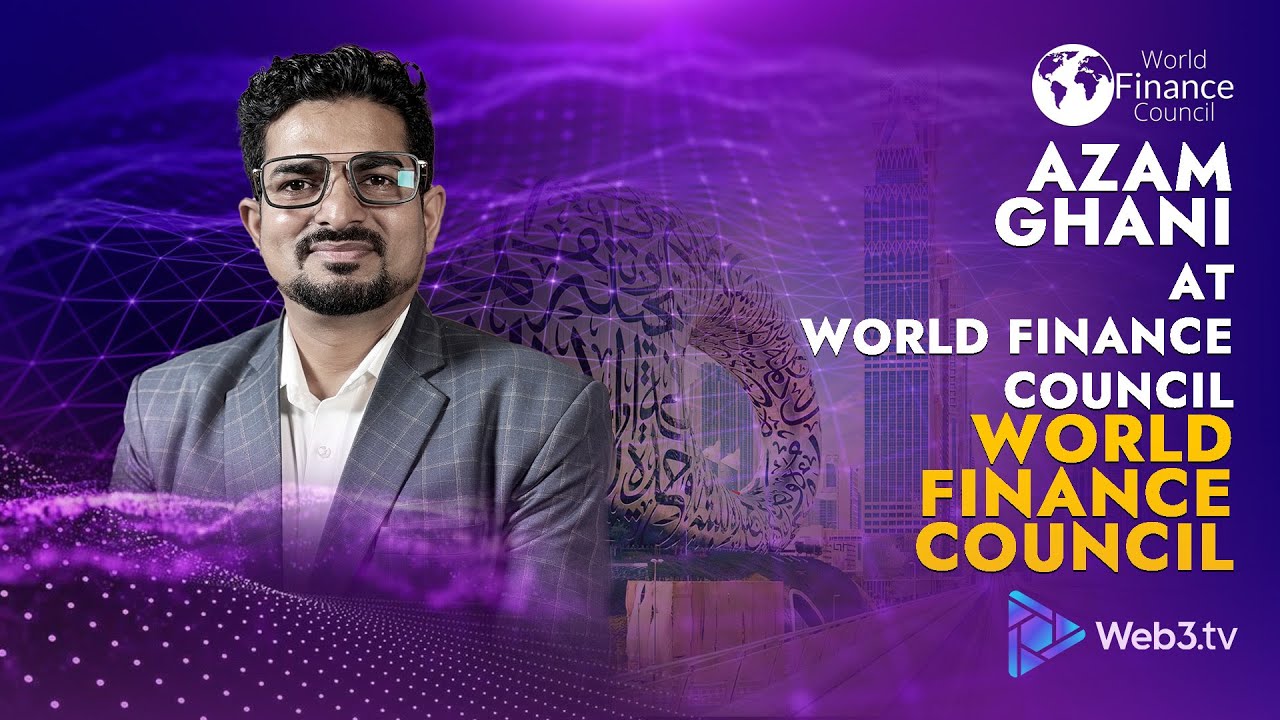 Azam Ghani | Founder & Director at World Finance Council