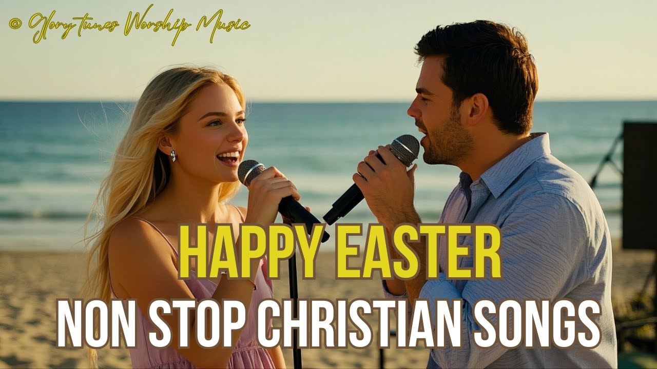🎵 HAPPY EASTER ✝️NON STOP CHRISTIAN SONGS 🙏 | HIGH ENERGY PRAISE  |Glory Tunes Worship Music