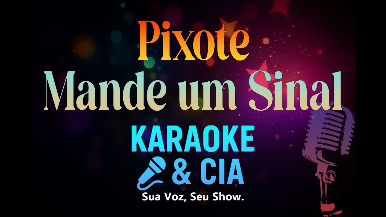 Pixote - Mande um sinal [Karaoke & CIA]