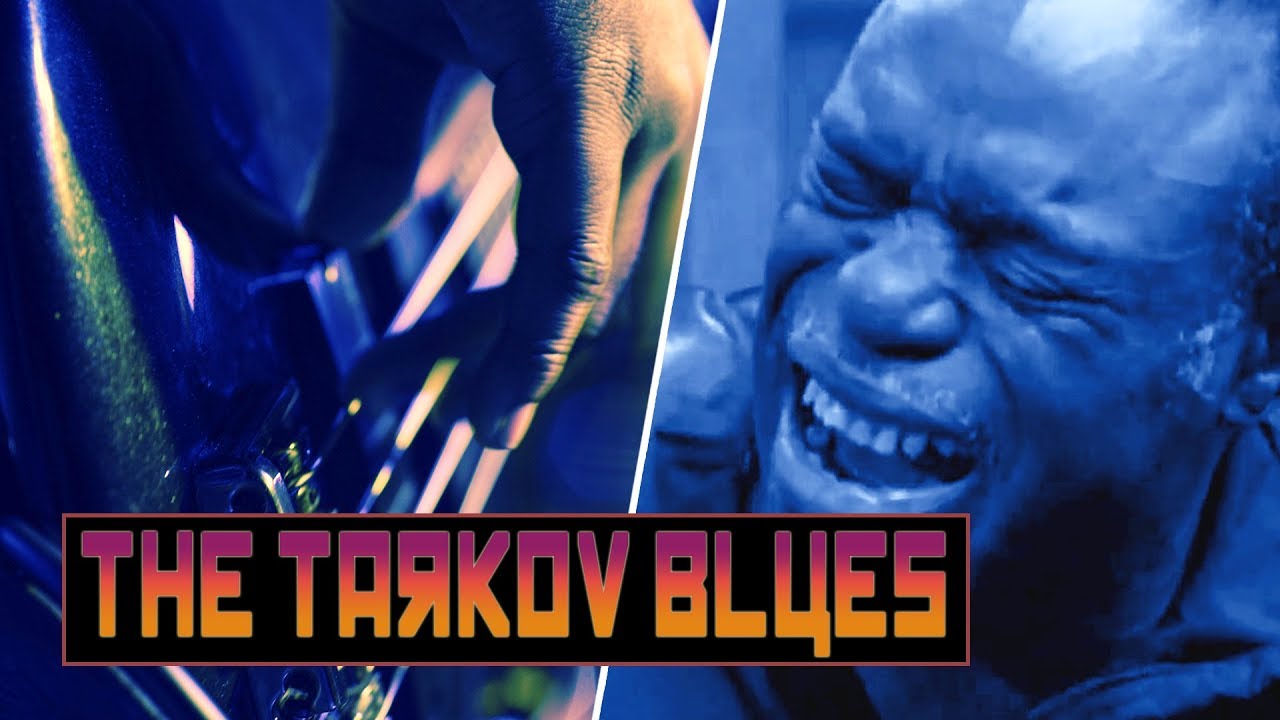 The Tarkov Blues (Music Video)