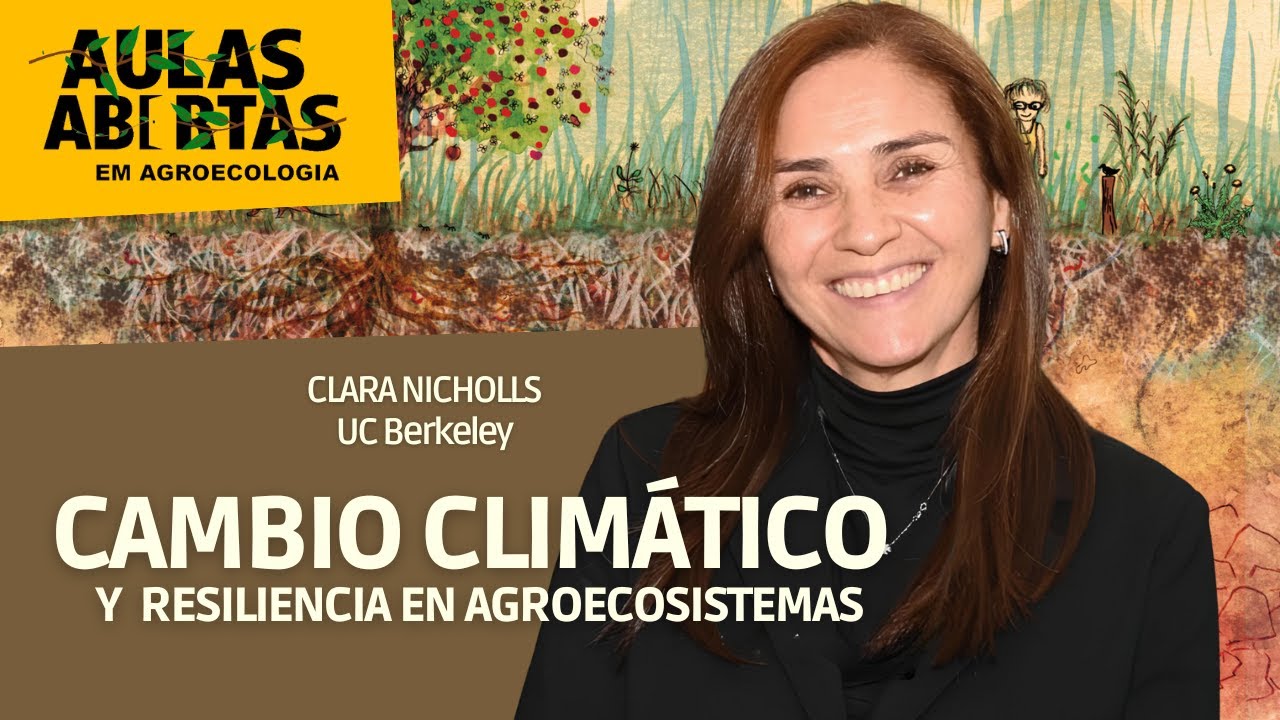Cambio Climático  y Resiliencia en Agroecosistemas | Clara Nicholls