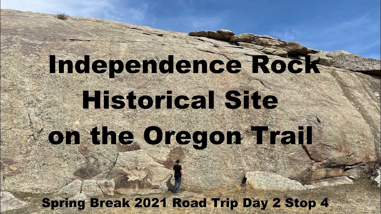 Independence Rock, Wyoming. Historical Site along the Oregon Trail. Spring Break 2021, Day 2 Stop 4