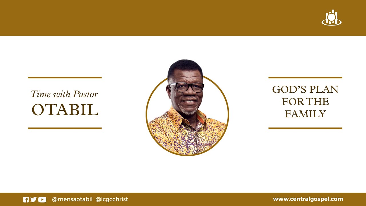 God's Plan For The Family  ||  Time With Pastor Mensa Otabil