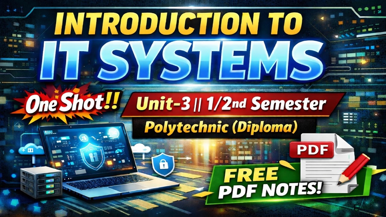 INTRODUCTION TO IT SYSTEMS One Shot 🚀 | Unit-3 Polytechnic (Diploma) 1st/2nd Sem |  FREE PDF Notes