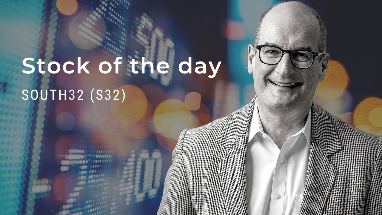 Stock of the day is South32 (S32)