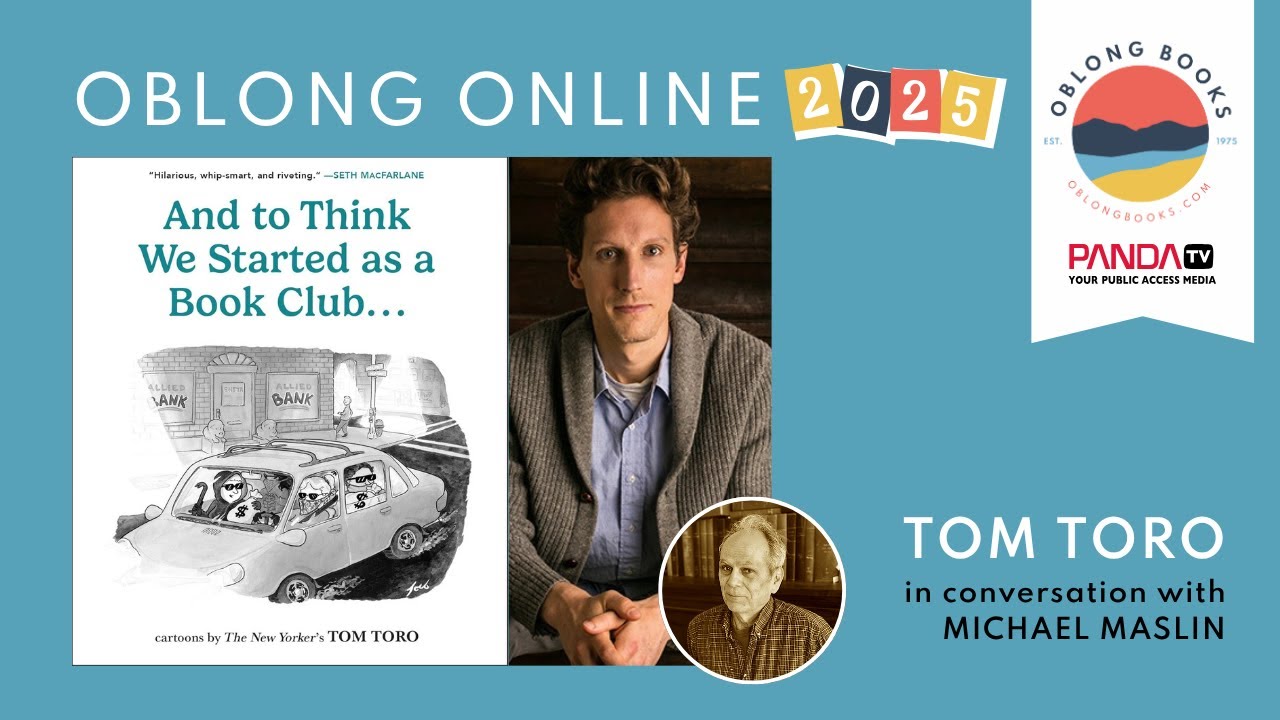Tom Toro, AND TO THINK WE STARTED A BOOK CLUB:Authors at Oblong