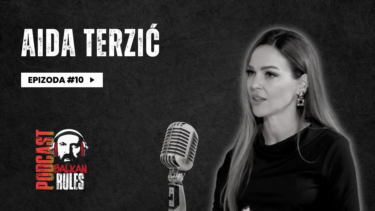 Balkan Rules Podcast Ep. 10 - Aida Terzić - Menadžerica, umjetnica, dama...