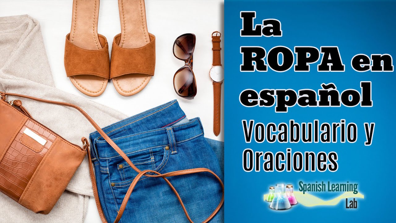 La Ropa en Español: Vocabulario y Oraciones