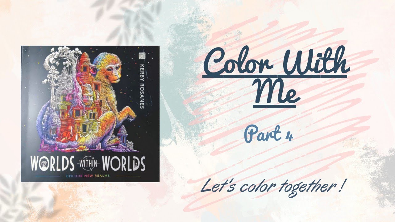 Color With Me 🪻Worlds Within Worlds - Part 4 | Relaxing Coloring 🌿