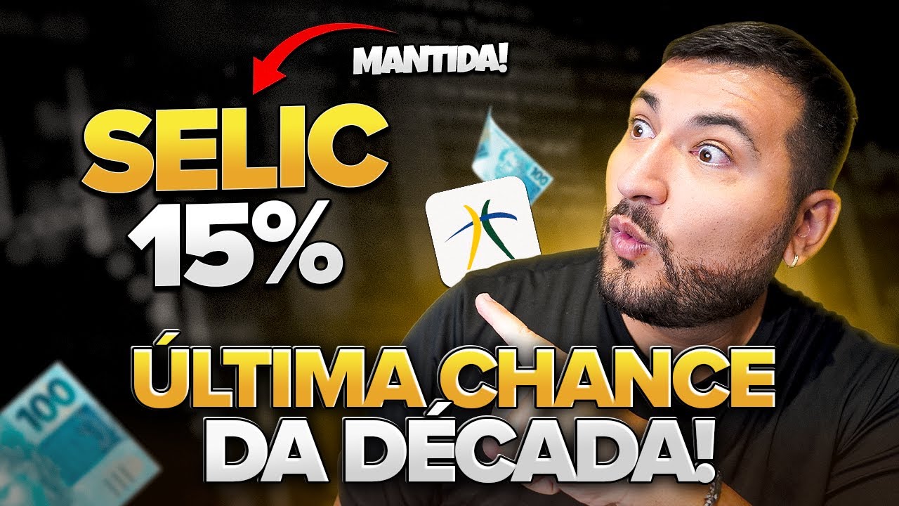 ⚠️ ÚLTIMA CHANCE! Como aproveitar SELIC EM 15% SEM ERRAR na RENDA FIXA