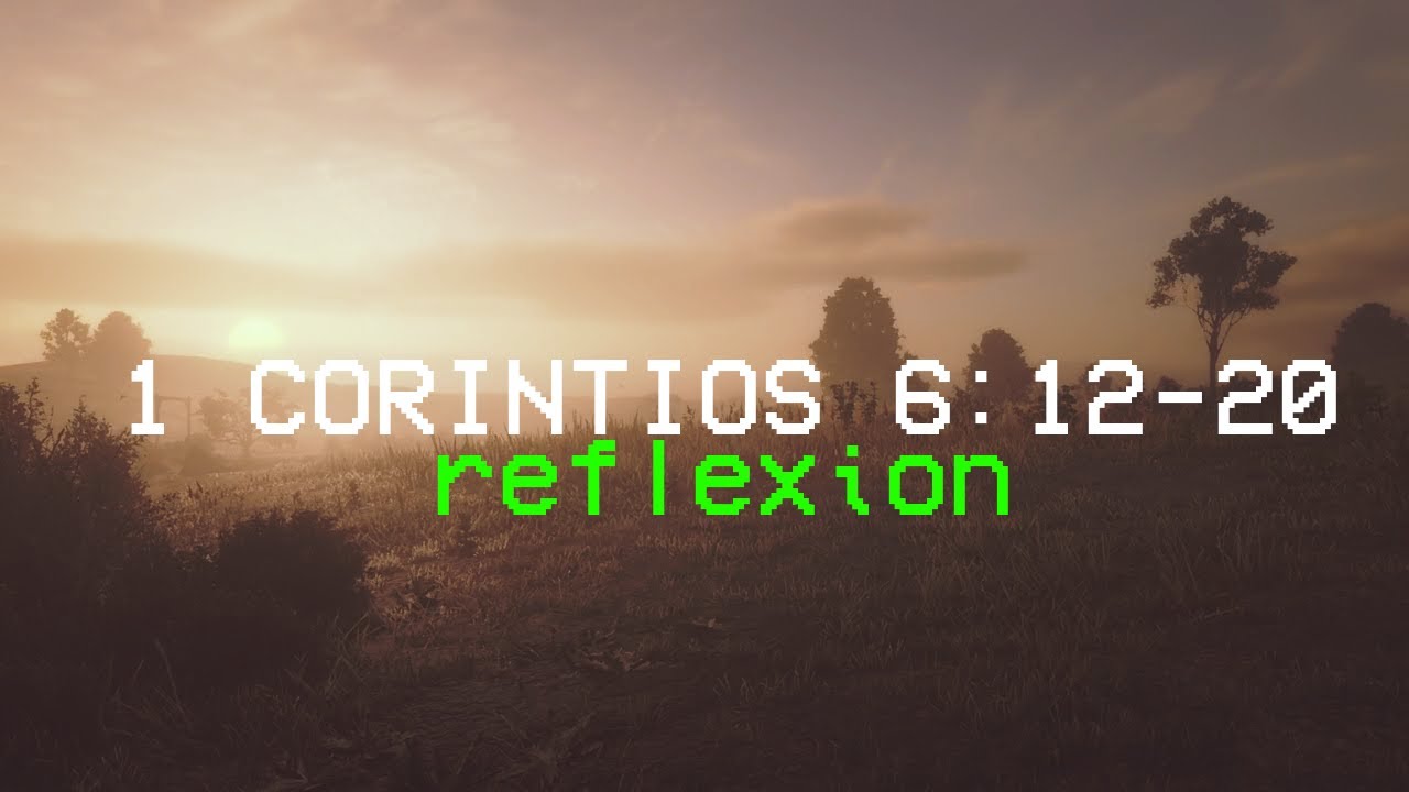 1 CORINTIOS 6:12-20 • Reflexion • JESUCRISTO VIVE