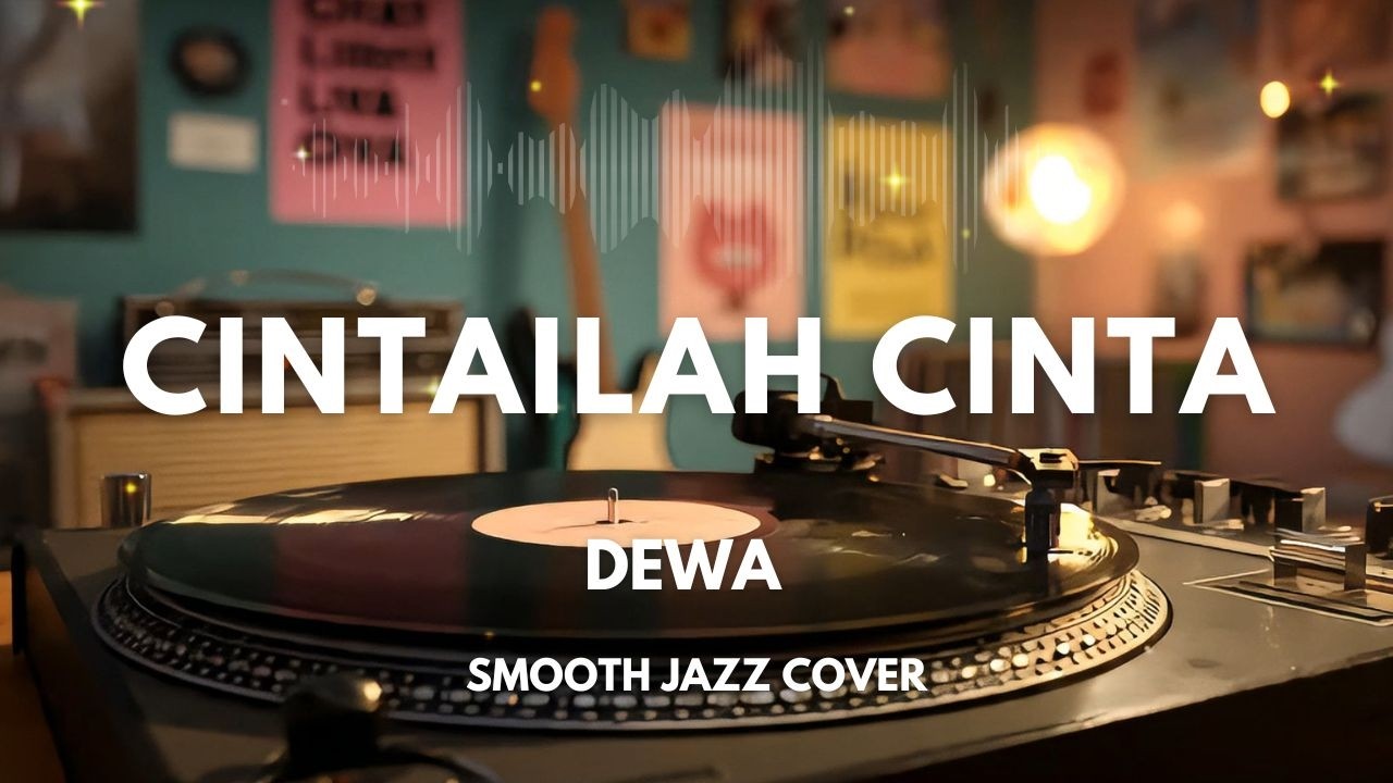 Cintailah Cinta - Dewa | Smooth Jazz Cover by The Vinyl