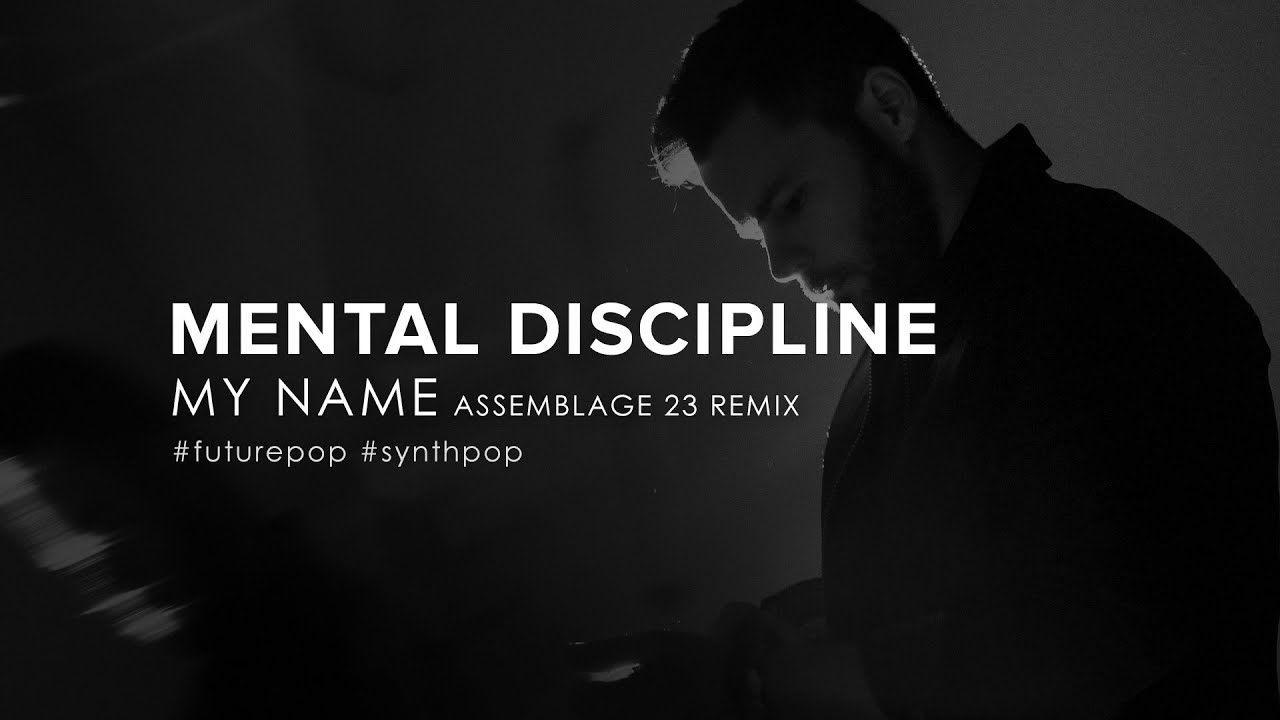 Mental Discipline - My Name (Assemblage 23 Remix) (2024)