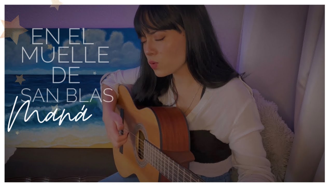 En el Muelle de San Blas - Maná | Cover x Brissa López