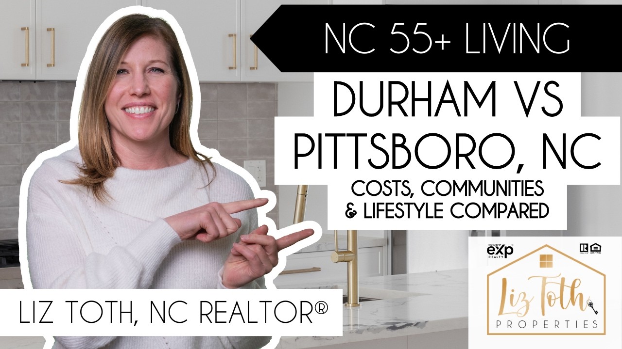 55+ Living in Durham vs Pittsboro NC: Costs, Communities & Lifestyle Compared | NC Real Estate
