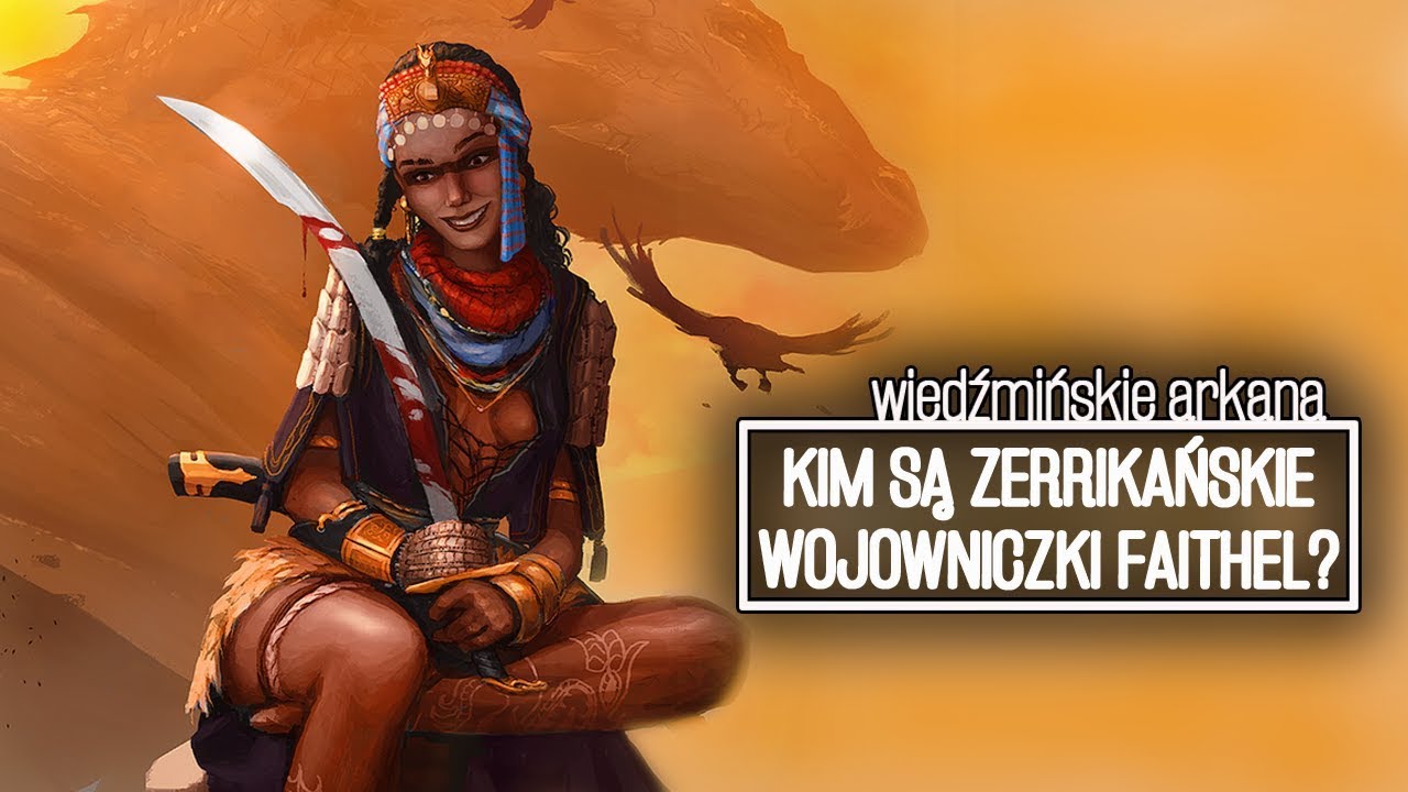 Wojowniczki Faithel z Zerrikanii! Kim są i jak się szkolą?
