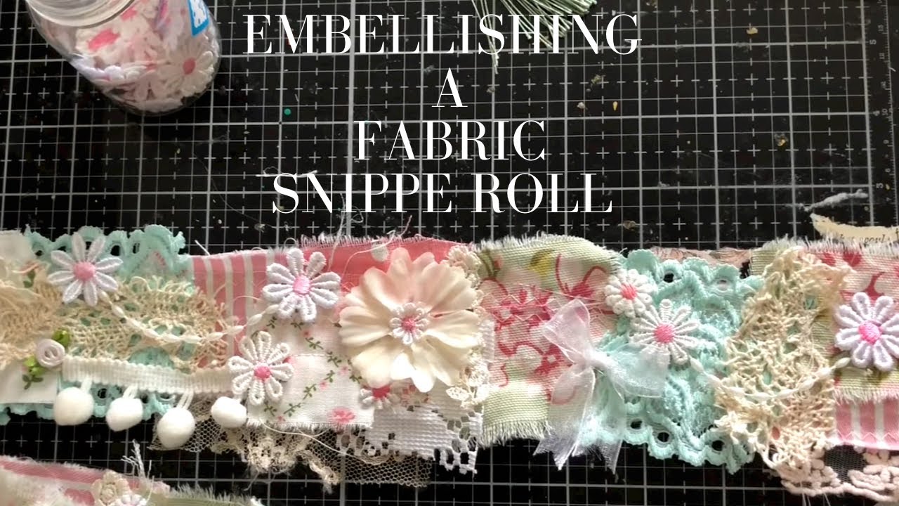 Embellishing a Fabric Snippet Roll