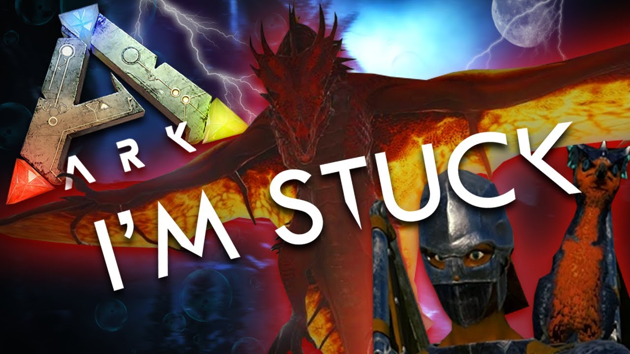 I'm stuck! I'm stuck! (ARK SE)