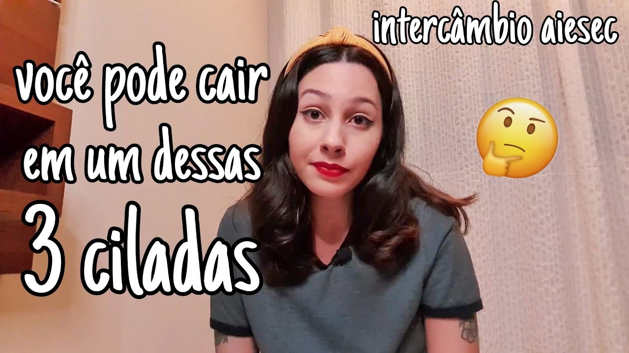 PROBLEMAS COM A AIESEC: O Que Voc&ecirc; Precisa Saber Antes de Fazer Um Interc&acirc;mbio
