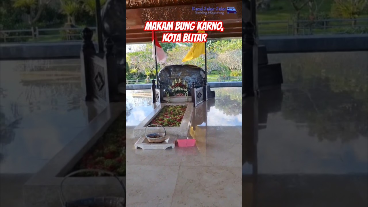 MAKAM BUNG KARNO, Kota Blitar, Jawa Timur