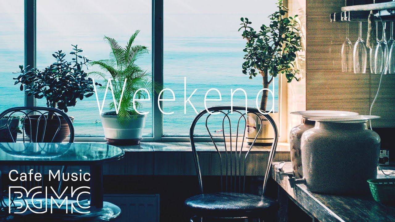 ☕️Weekend Caf&eacute; - Relaxing Guitar & Piano Instrumental Music - Weekend Jazz Music