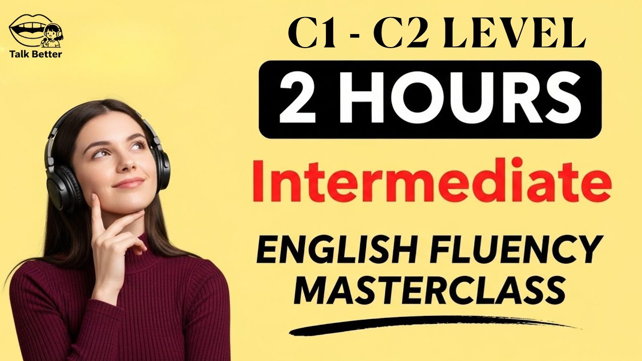 Intermediate English Fluency Masterclass | C1 & C2 English Listening & Speaking Practice Podcast