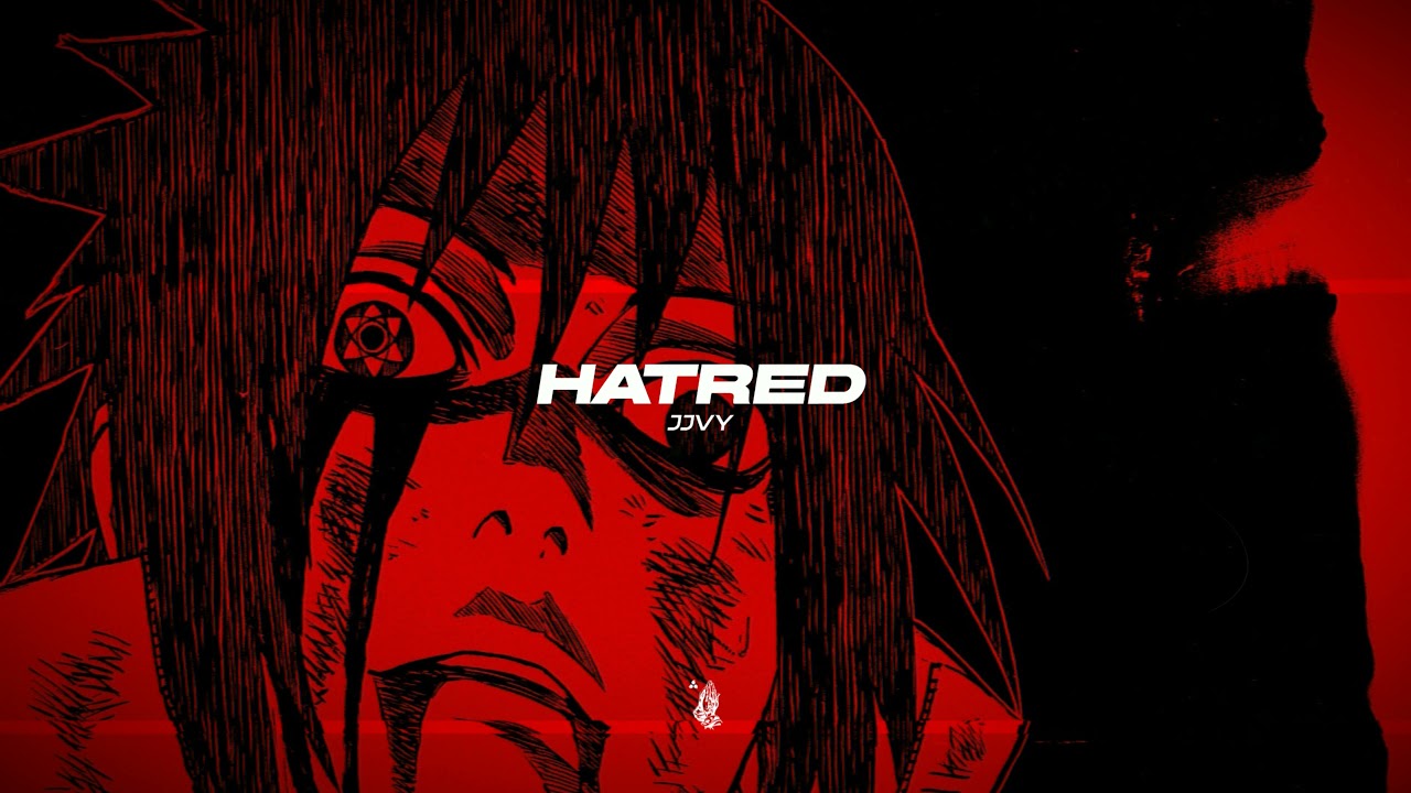 Hatred (Sasuke's Ninja Way Remix)