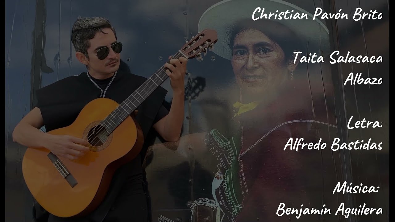 Taita Salasaca (Albazo) - Guitarrista: Christian Pavón Brito