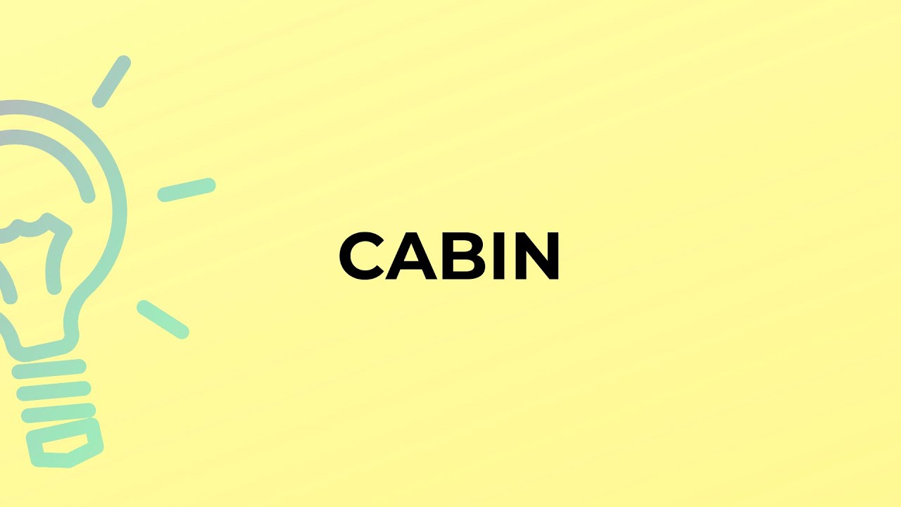 What is the meaning of the word CABIN?