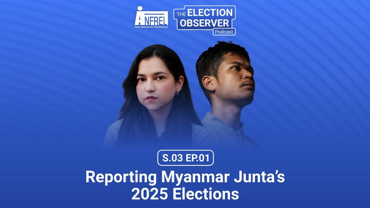 Reporting Myanmar Junta's 2025 Elections | The Election Observer S03Ep01