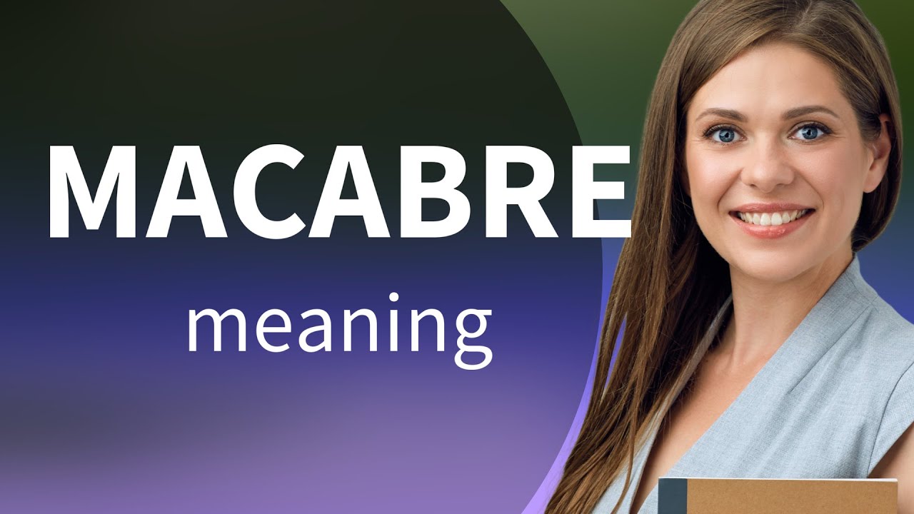 Macabre — meaning of MACABRE