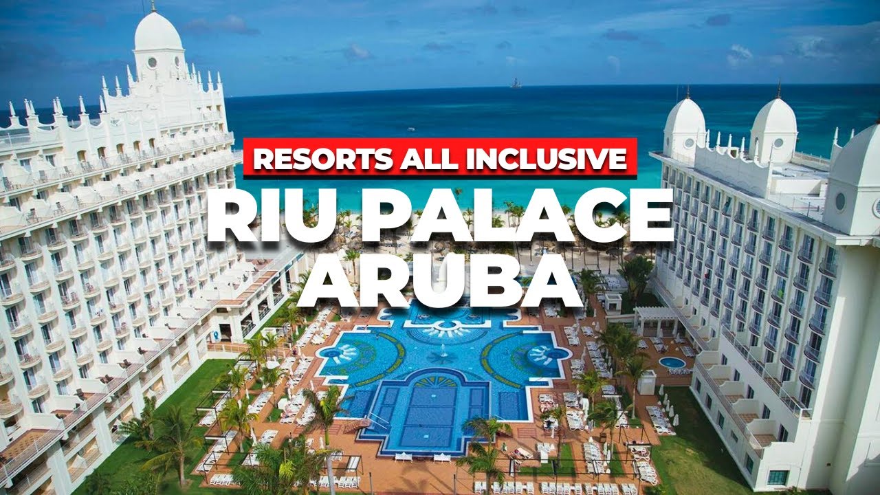 O Melhor Resort ALL INCLUSIVE de Aruba? Descubra Tudo sobre o RIU PALACE