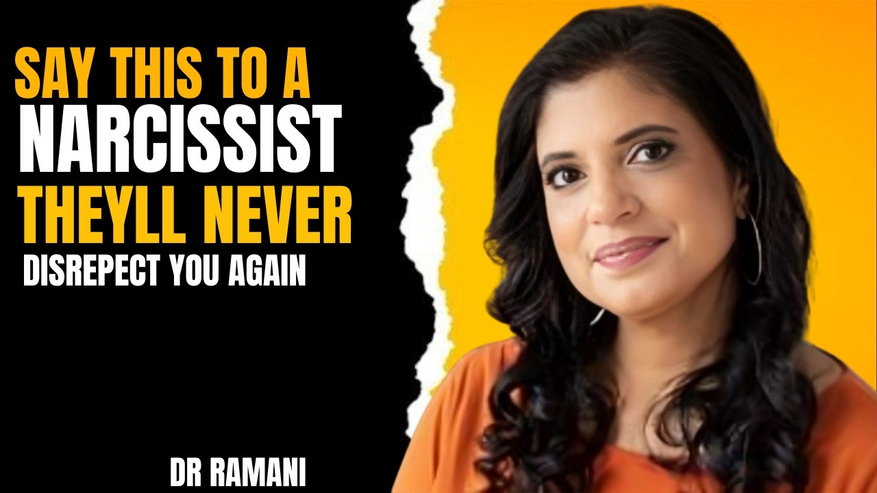 Say These Words to a Narcissist - They’ll Never Disrespect You Again || Dr. Ramani Durvasula
