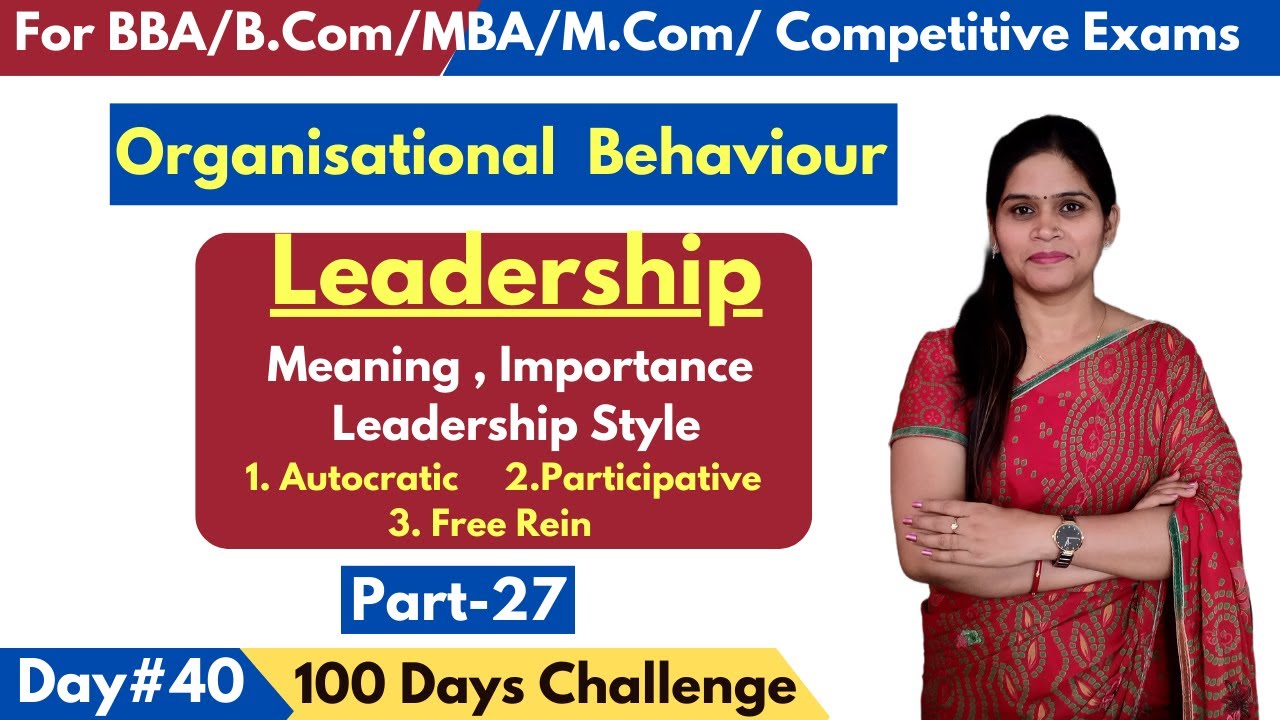 Leadership | Meaning | Features | Leadership Style | Leadership Theories | Organisational Behaviour