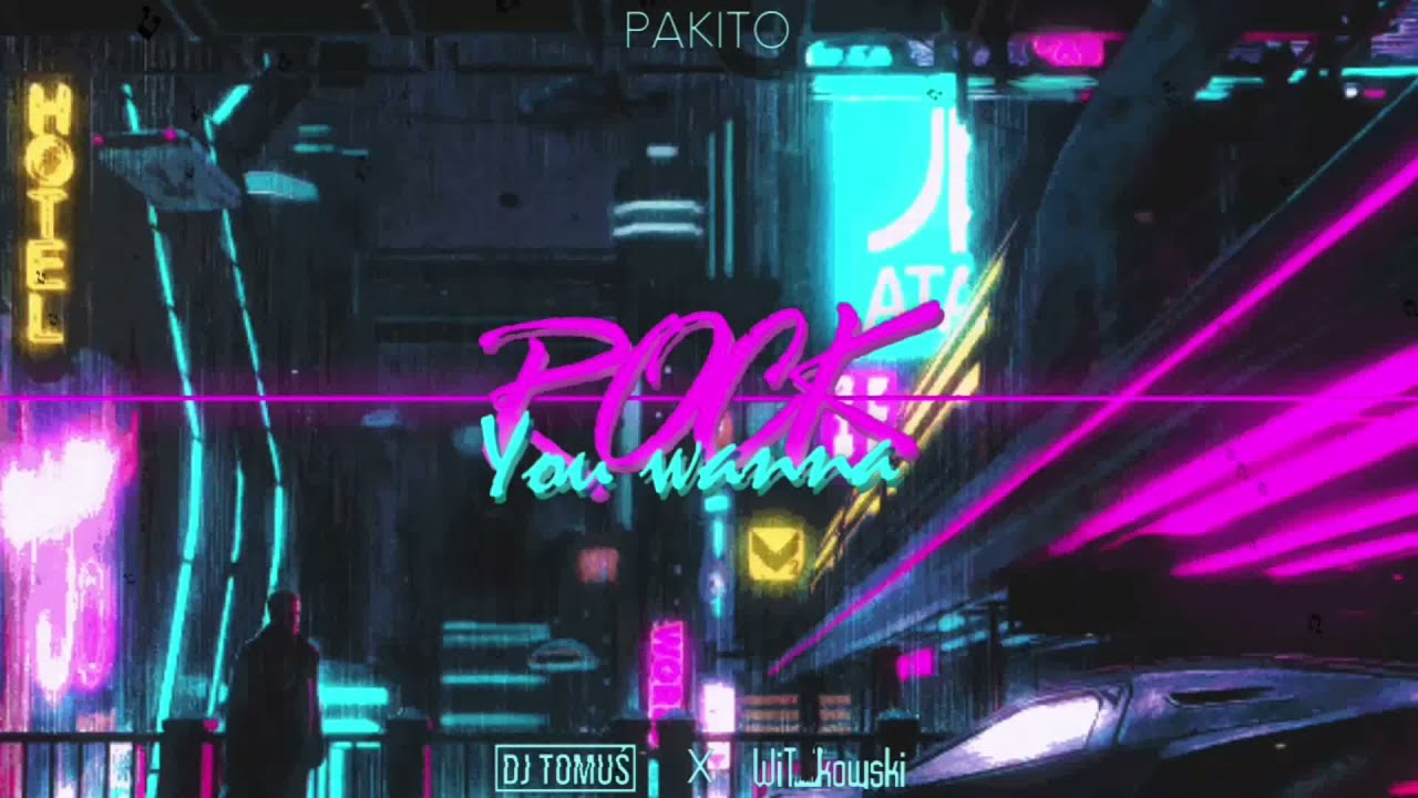 Pakito - You Wanna Rock ( DJ TomUś x WiT_kowski  BOOTLEG ) + FREE DOWNLOAD
