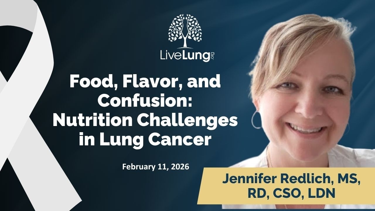 🍎 Food, Flavor & Confusion: Nutrition Challenges in Lung Cancer | Jennifer Redlich, MS, RD, CSO, LDN