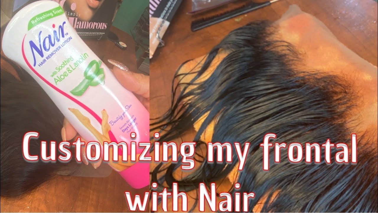 Using Nair To Customize My Frontal/ Easy And Fast/10 Minuets