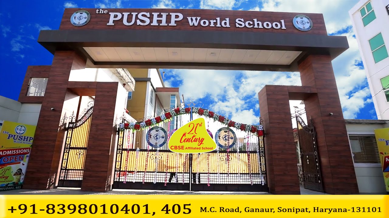 THE PUSHP WORLD SCHOOL || PWS || CBSE Affiliated School || Ganaur || Sonipat || School