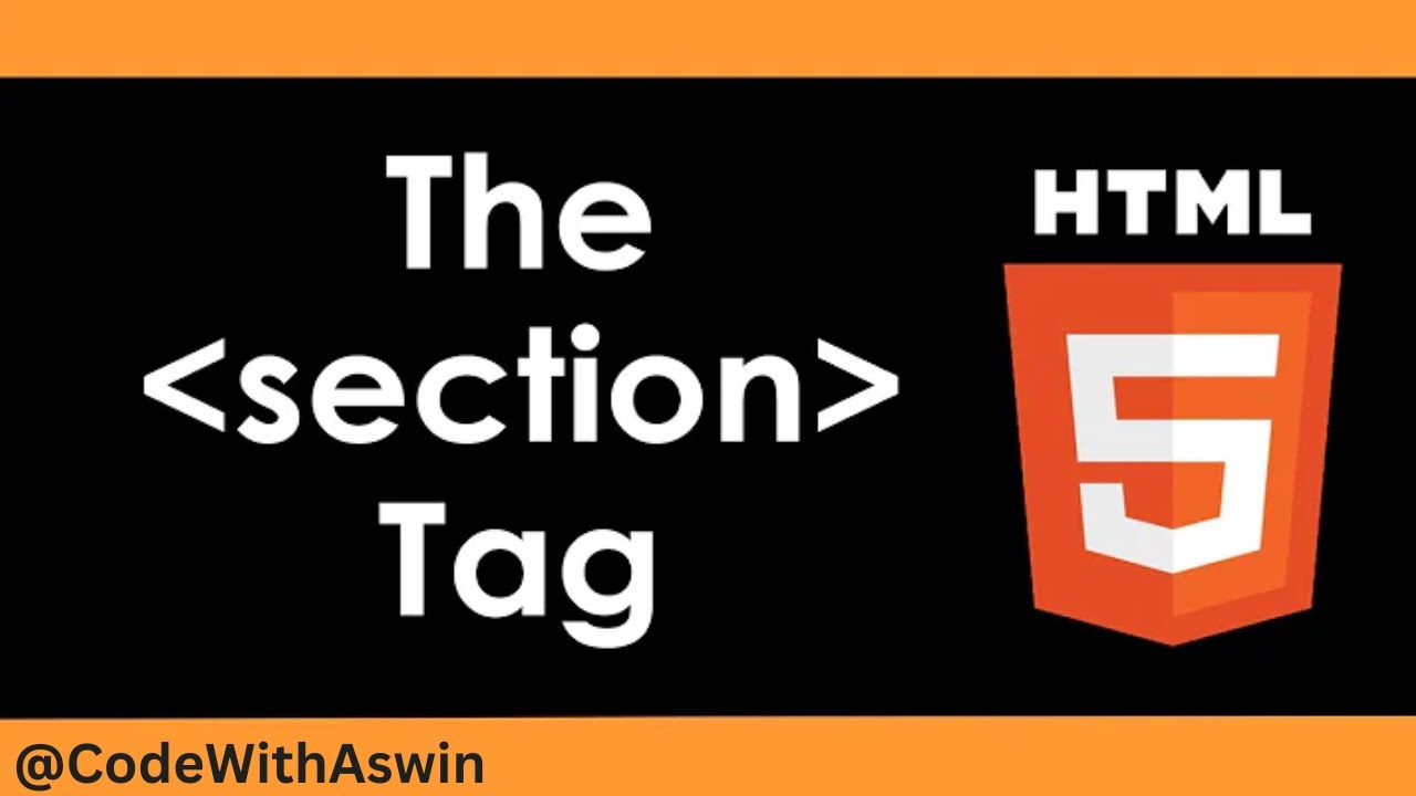 SECTION TAG TUTORIAL IN HTML FOR BEGINNERS💻 | TAMIL | CodeWithAswin
