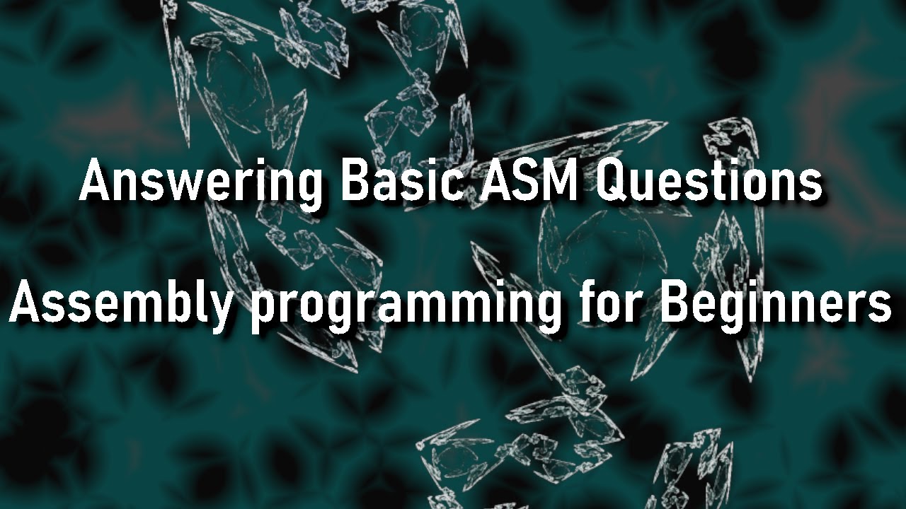 Answering Basic Assembly Language Questions - Assembly Language for Beginners