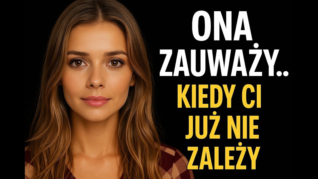 Ona Zauważy, Kiedy Przestanie Ci Zależeć – Męska Psychologia Ciszy