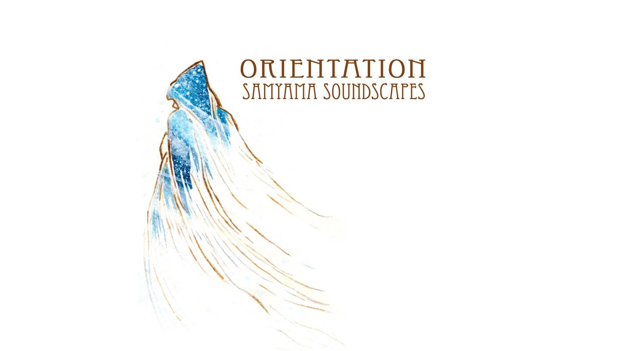 Samyama Soundscapes: Orientation (EP, 2025)