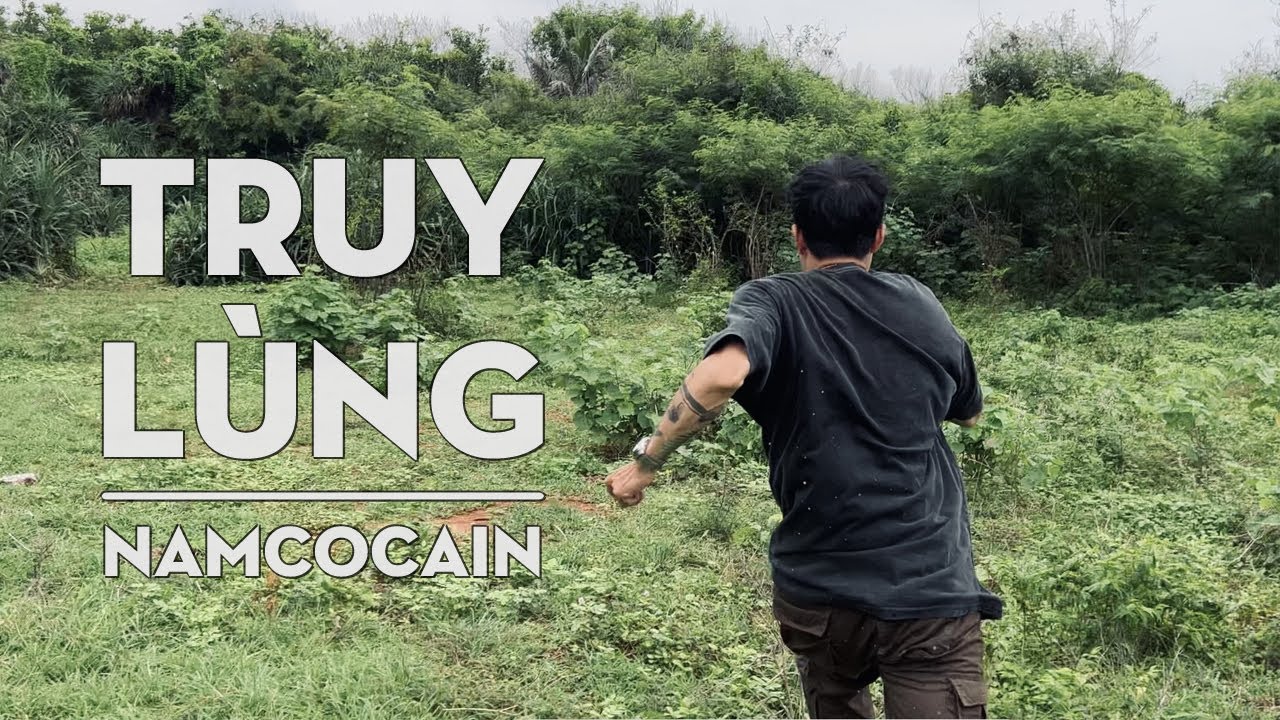 NAMCOCAIN aka NamLee - TRUY LÙNG [ vy gieo đấy ]