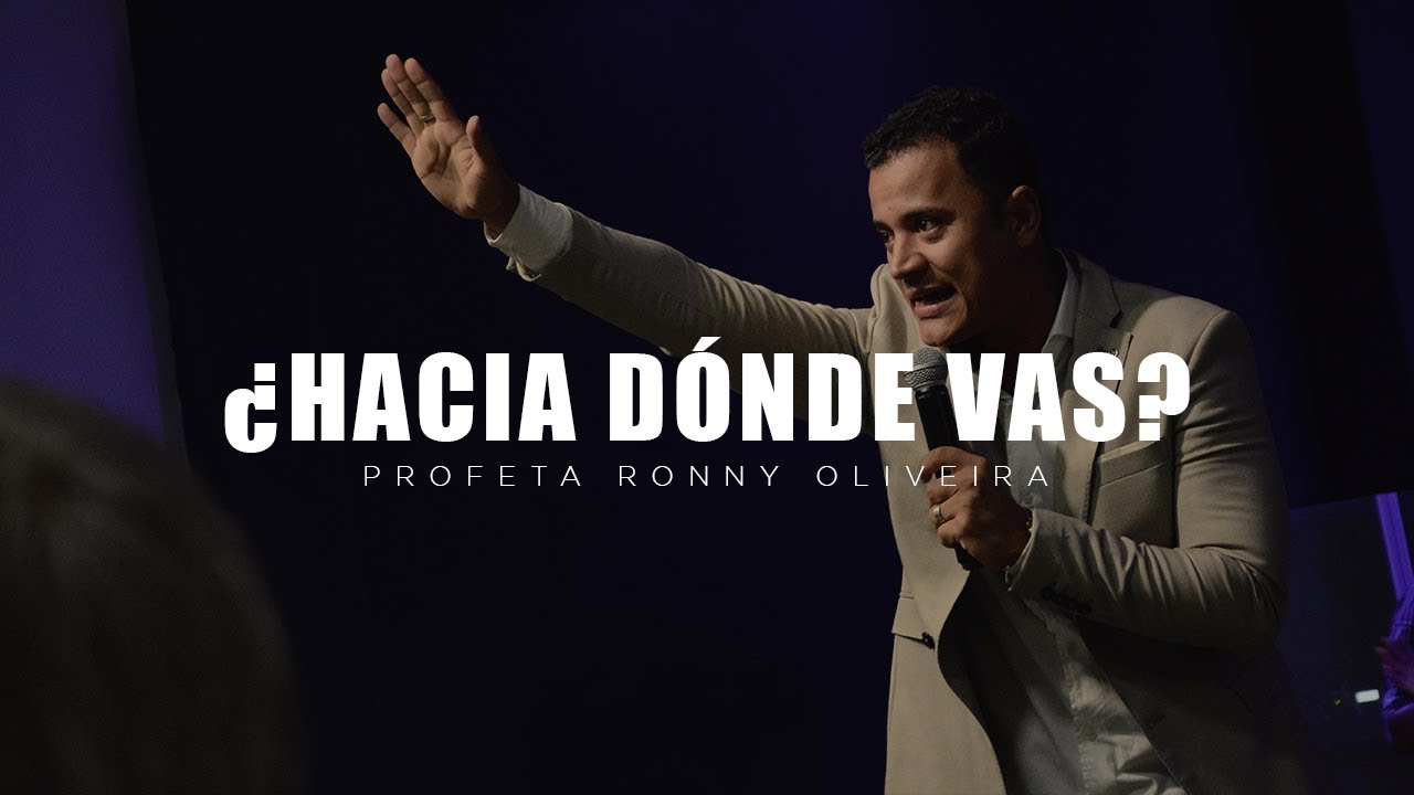 Profeta Ronny Oliveira | ¿Hacia Dónde Vas? | 2019