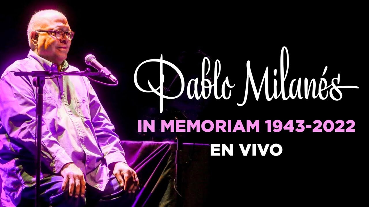 Pablo Milan&eacute;s, (Boleros) In Memoriam (1943-2022) - EN VIVO! (Full Album) | Music MGP