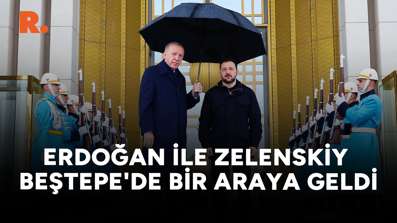 Erdoğan ile Zelenskiy, Beştepe'de bir araya geldi