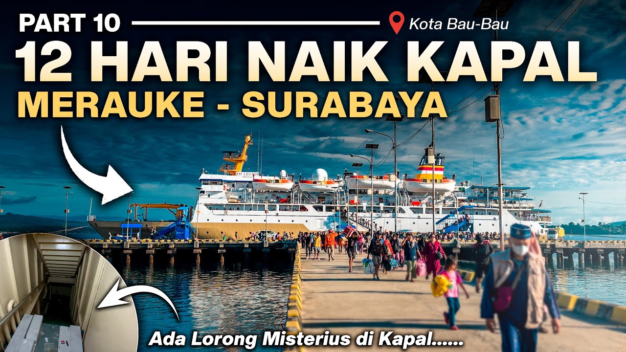 TRIP PAPUA - Ep.22 Hari Kedelapan Hidup di Kapal, Akhirnya KM Leuser Tiba di Kota Bau-Bau