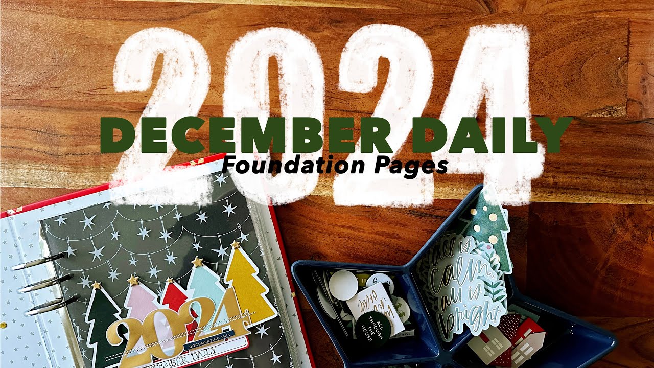 December Daily 2024 // Foundation Pages