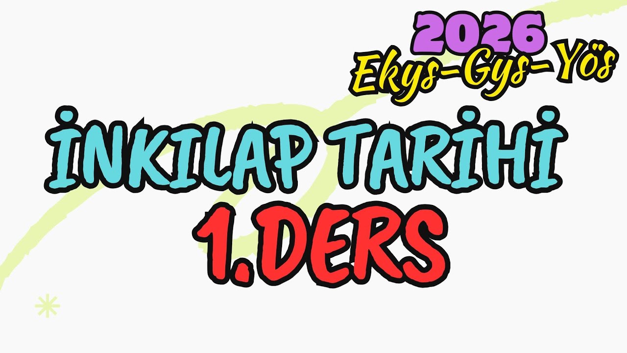 2026 EKYS-YÖS İNKILAP TARİHİ 1.DERS